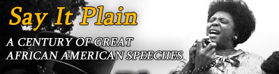 Say it Plain: A Century of Great African American Speeches